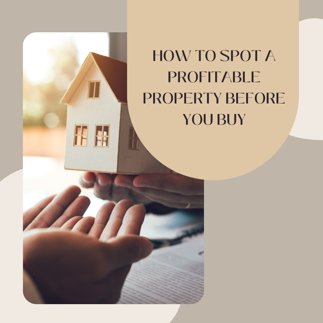 How to Spot a Profitable Property Before You Buy